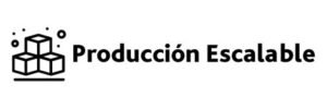 produccion escalable